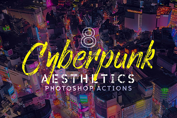 【调色预设】8款夜间城市景观赛博朋克视频调色LUT预设与Ps动作 8 Cyberpunk Photoshop Actions