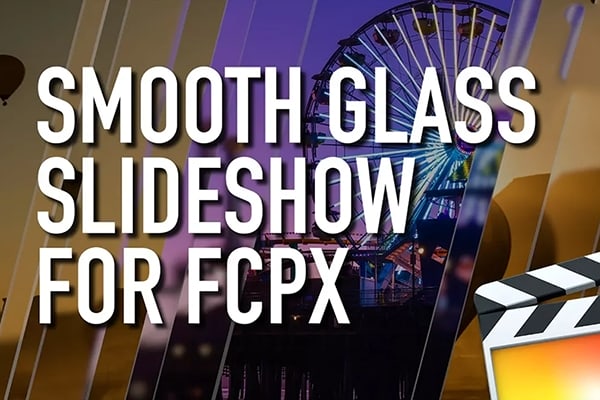 【FCPX插件】光滑的玻璃质感切割幻灯片转场特效插件 XEffects Smooth Glass SLideshow