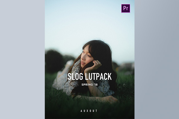 【调色预设】 油管大神AUXOUT索尼S-LOG 2 / S-LOG3视频调色LUT预设 SLOG LUTPACK SPRING ’18 by AUXOUT