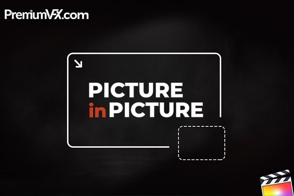 【FCPX插件】51组影片添加时尚画中画效果视频动画 PremiumVFX – Picture in Picture