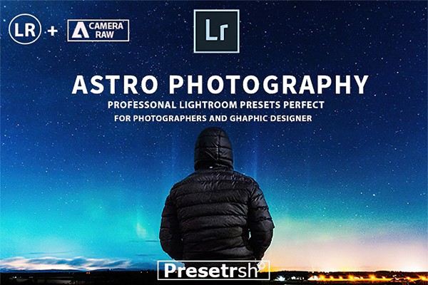 【LR预设】20个专业星空天文摄影风景人文夜空背景Lightroom预设ACR预设 20 Pro Astrophotography Lightroom Presets