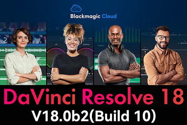【软件】达芬奇剪辑调色特效音视频后期制作软件专业版 Davinci Resolve Studio 18.0b2 Build 10 Win/Mac中文版