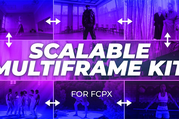 【FCPX插件】12种可自定义随意拖拽边框的视频分屏动画预设 Scalable Multiframe Kit