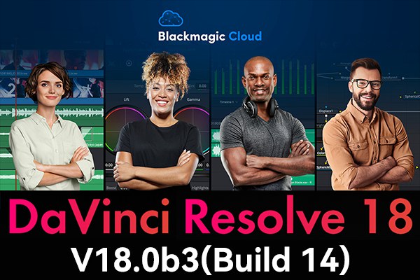 【软件】达芬奇剪辑调色特效音视频后期制作软件专业版 Davinci Resolve Studio 18.0b3 Build 14 Win/Mac/Linux中文版