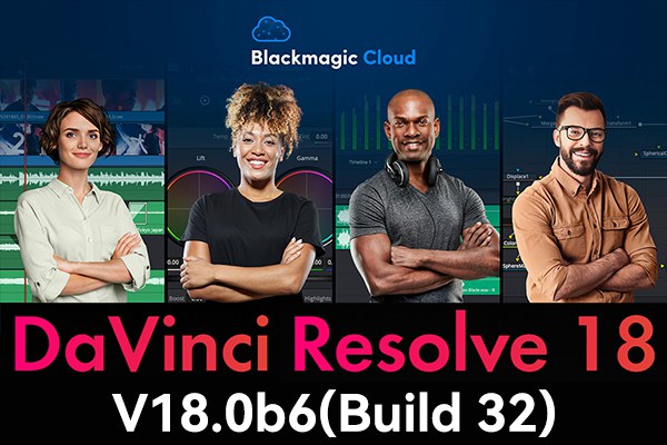 【软件】达芬奇剪辑调色特效音视频后期制作软件专业版 Davinci Resolve Studio 18.0b6 Build 32 Win/Mac/Linux中文版