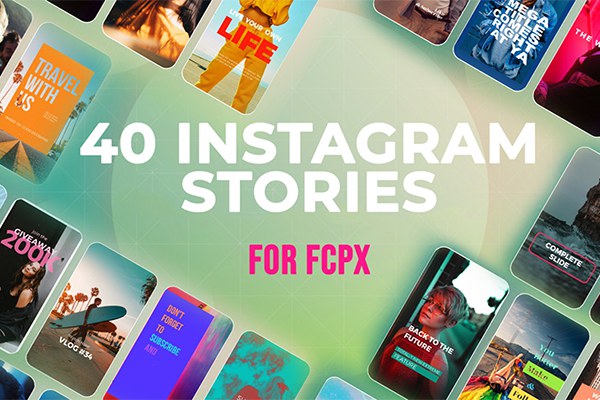 【FCPX插件】40组竖屏时尚封面图文包装海报设计宣传动画 Instagram Stories Pack For FCPX