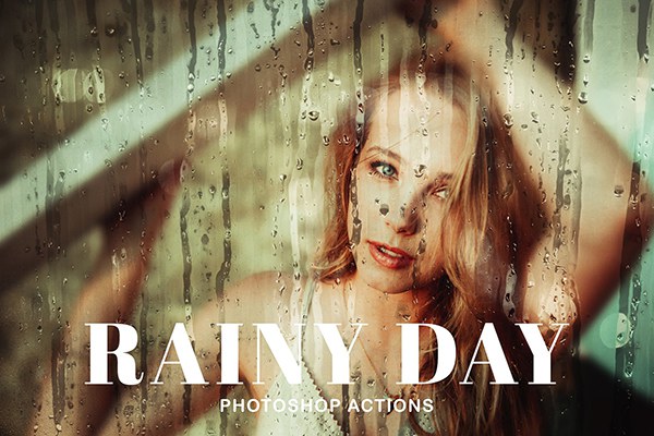 【PS动作】下雨天雨水玻璃水滴流淌水珠水雾效果PS动作 Rainy Day Photoshop Actions