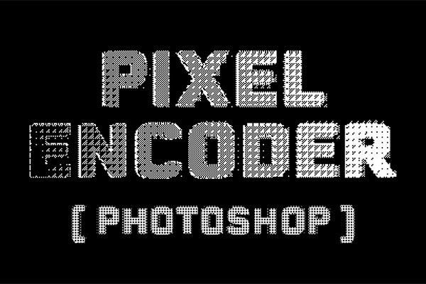 【PS动作】文本图像像素化肮脏纹理特效PS动作 Pixel Encoder（PS）