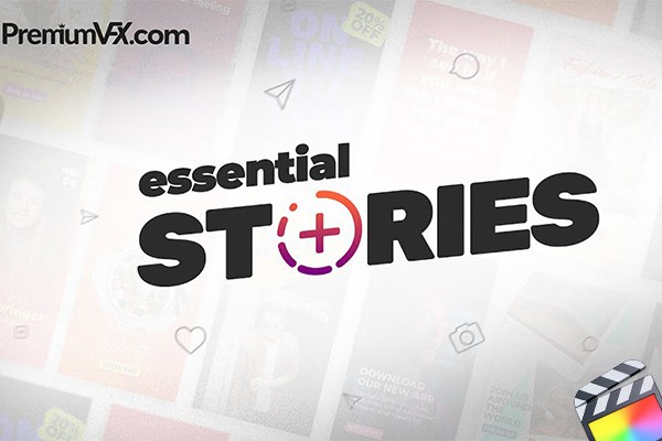 【FCPX插件】105个社交媒体竖屏海报封面设计图文宣传推广介绍动画 PremiumVFX – Essential Stories