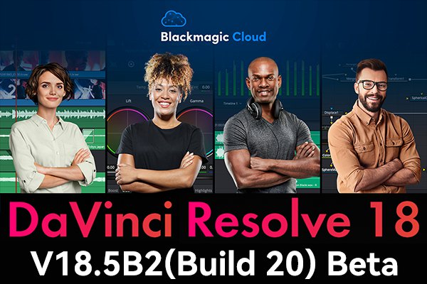 【软件】达芬奇剪辑调色特效音视频后期制作软件专业版 Davinci Resolve Studio 18.5b2 Build 20 Win/Mac/Linux中文版