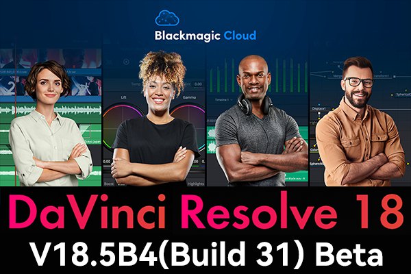【软件】达芬奇剪辑调色特效音视频后期制作软件专业版 Davinci Resolve Studio 18.5b4 Build 31 Win/Mac/Linux中文版