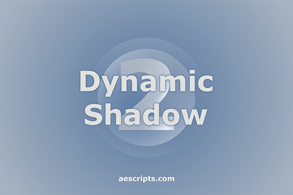 【AE脚本】轻松创建动态阴影灯光照射特效 Dynamic Shadow 2 v1.2 +使用教程