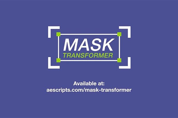 【AE脚本】遮罩图形自由变换控制工具 Mask Transformer v1.1.1 +使用教程