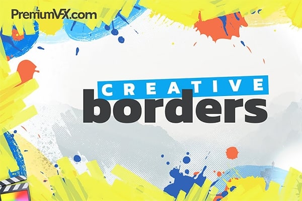 【FCPX插件】50种创意视频边框叠加装饰特效 PremiumVFX – Creative Borders