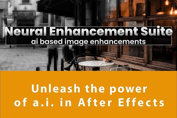 【AE/PR插件】人工智能画面着色无损放大HDR增强工具 Neural Enhancement Suite v1.5.8 Win版