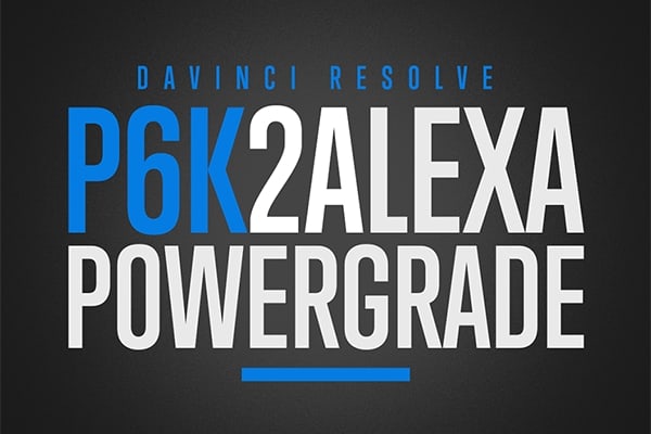 【达芬奇预设】真实电影风格高饱和调色滤镜6K转阿莱调色节点+LUT预设 Juan Melara – P6K2Alexa PowerGrade and LUTs v2 GEN5