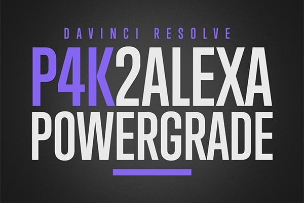 【达芬奇预设】BMPCC 4K仿阿莱色彩调色曲线达芬奇节点预设+LUT预设 Juan Melara – P4K2Alexa PowerGrade and LUTs GEN5