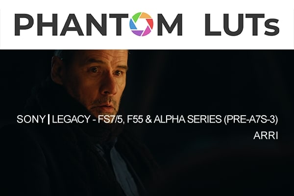 【调色预设】索尼FS7/5模拟阿莱Arri Alexa和电影胶片色彩预设 Joel Famularo – Phantom LUTs Sony FS7/5 Updated 2022