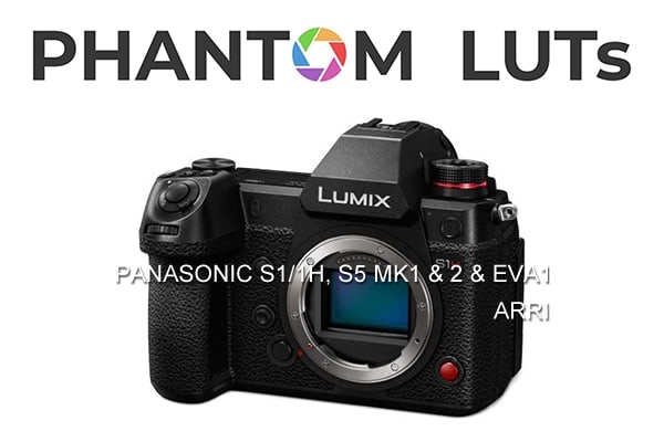 【调色预设】PANASONIC松下S1,S1H,S5色彩模拟阿莱Arri Alexa和电影胶片转换预设 Joel Famularo – Phantom LUTs PANASONIC S1/S1H, S5 MK1 & 2 & EVA1