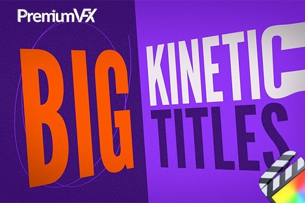【FCPX插件】30个时尚活力动感快闪满屏文字大标题排版动画 PremiumVFX – Big Kinetic Titles