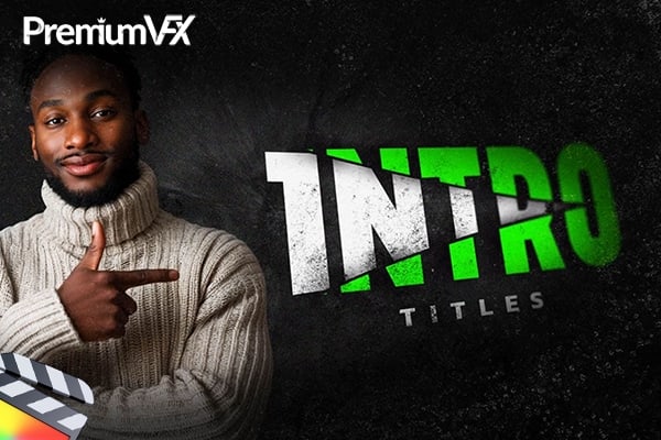 【FCPX插件】20款精美时尚文字标题字幕视频开场介绍动画 PremiumVFX – Intro Titles
