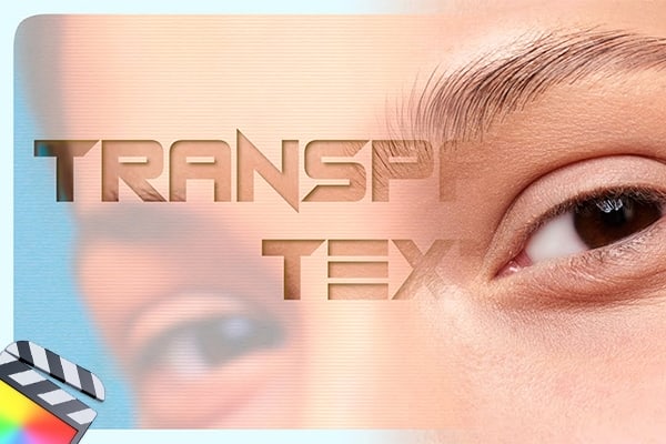 【FCPX插件】半透明镂空背景文字标题动画预设 Luca Visual FX – Transparent Text