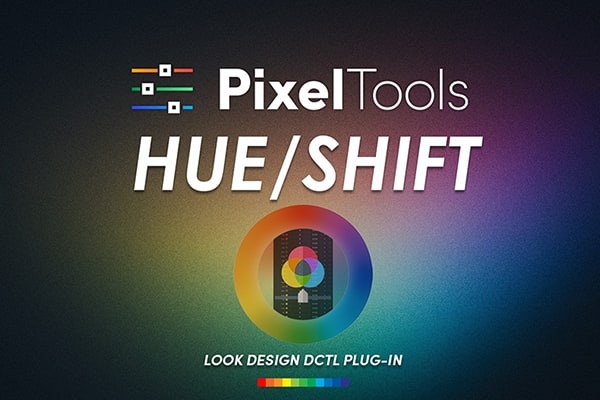 【达芬奇插件】色相偏移视频调色节点预设 PixelTools hueShift DCTL Plug-In