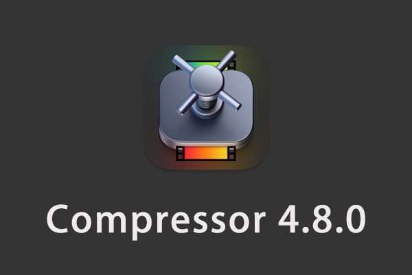 【软件】苹果电脑视频压缩编码转码输出软件 Compressor 4.8.0 英/中文版