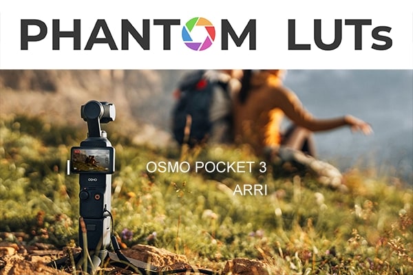 【调色预设】大疆云台相机OSMO POCKET 3仿色阿莱Arri Alexa和电影胶片LUT转换预设 Joel Famularo – Phantom LUTs OSMO POCKET 3