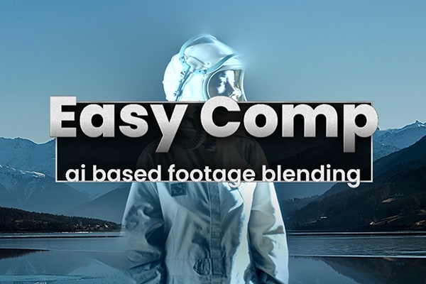 【AE插件】AI人工智能一键溶图自动颜色匹配VFX合成特效 Easy Comp v1.2.46 Win/Mac版