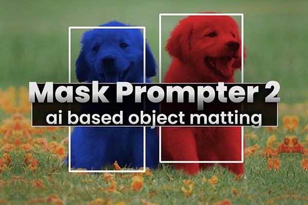 【AE插件】AI人工智能遮罩蒙版生成器 Mask Prompter 2 v2.0.1 Win版 +视频教程