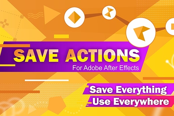 【AE脚本】图形图层特效预设动作保存应用管理工具 Save Actions v1.3 Win/Mac版 +使用教程