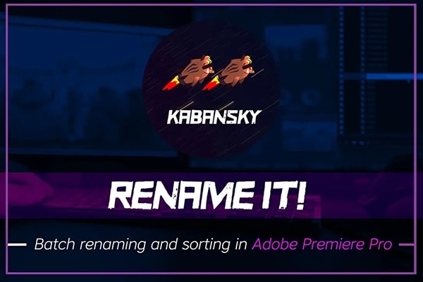 【PR脚本】项目工程序列素材快速重命名排序脚本工具 Rename It! v1.0.2 汉化版 +使用教程