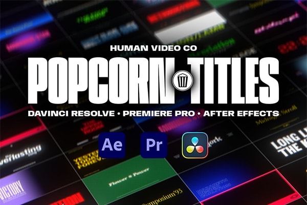 【AE/PR/达芬奇模板】25个时尚电影宣传片海报视频片头标题动画 Human Video – Popcorn Titles