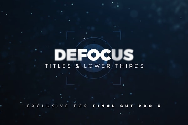 【FCPX插件】22种散焦镜头动态模糊效果文字标题动画 LenoFX – Defocus Titles & Lower Thirds 汉化版