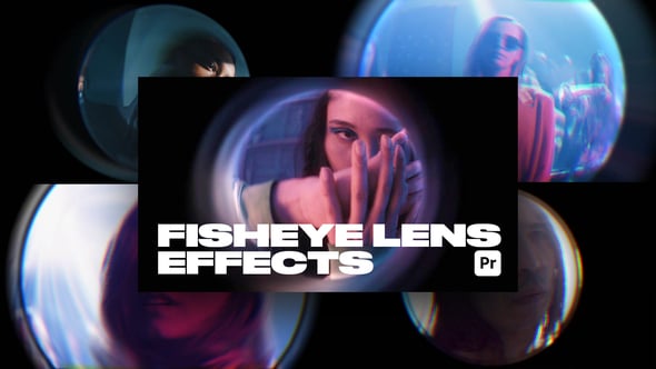 【PR模板】8种创意鱼眼镜头扭曲效果视频特效 Fisheye Lens Effects for Premiere Pro