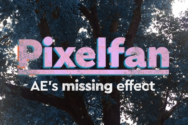 【AE插件】像素路径拉伸弯曲变形失真视觉特效 Pixelfan v1.1.0 Win/Mac汉化版 +使用教程