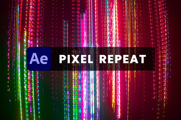 【AE插件】像素重复拉伸循环故障艺术风格化特效 Pixel Repeat v1.2 Win/Mac汉化版 +使用教程