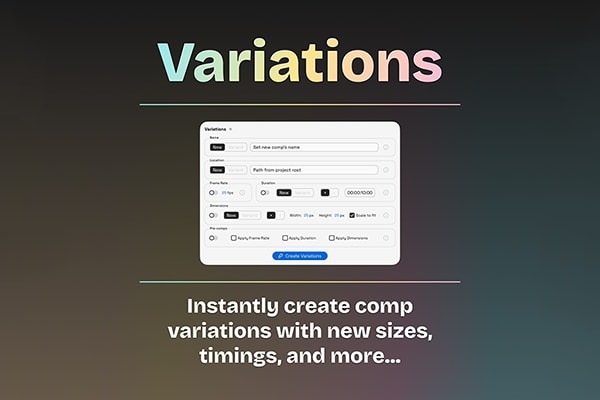 【AE脚本】快速复制图层合成创建新变体脚本工具 Variations v1.0.0 汉化版 + 使用教程