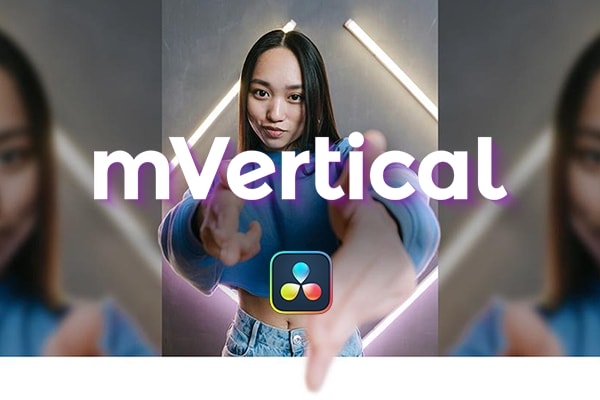 【达芬奇插件】短视频竖版视频快速添加背景虚化效果 motionVFX – mVertical 汉化版 +使用教程