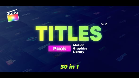 【FCPX插件】50款专业时尚视频标题文字排版动画 Titles Pack v2 汉化版