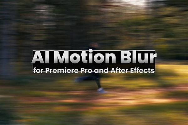 【AE/PR插件】AI智能运动模糊生成插件 AI Motion Blur v1.3.46 Win/Mac汉化版