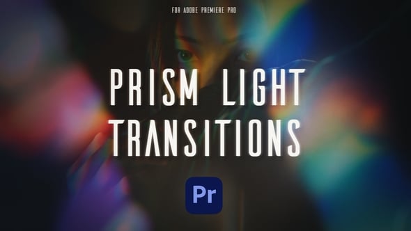 【PR模板】30种梦幻棱镜镜头漏光效果转场预设 30 Prism Light Transitions