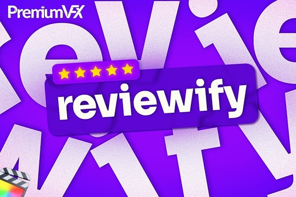 【FCPX插件】30个用户服务产品评价打分图文排版动画 PremiumVFX – Reviewify 汉化版