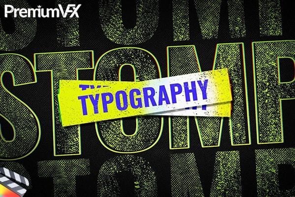 【FCPX插件】30个动感时尚快速节奏片头封面演示标题排版动画 PremiumVFX – Stomp Typography 汉化版