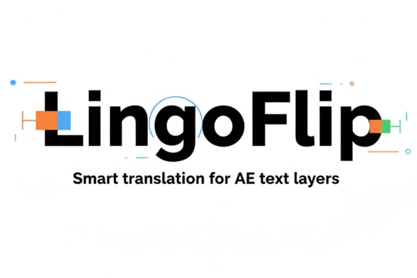 【AE脚本】AI智能自动实时翻译项目文本字幕工具 LingoFlip v5.6.0